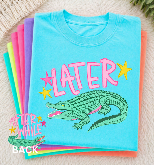 🐊 “Later” Alligator Tee
