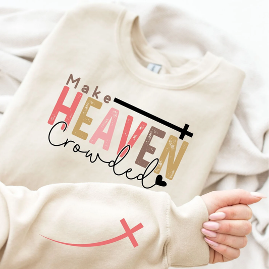 Make Heaven Crowded Crewneck
